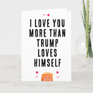 Jag älskar dig mer än Trump älskar sig själv Kort
