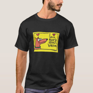 Jag älskar dig mer den baconskjorta tee shirt