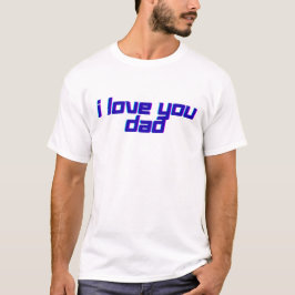 Jag älskar dig pappa – Klassisk faderuppskattnings T Shirt
