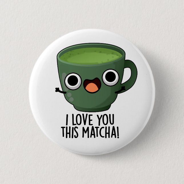 Jag älskar dig så mycket Matcha Roliga Dryckes Pun Knapp (Framsida)