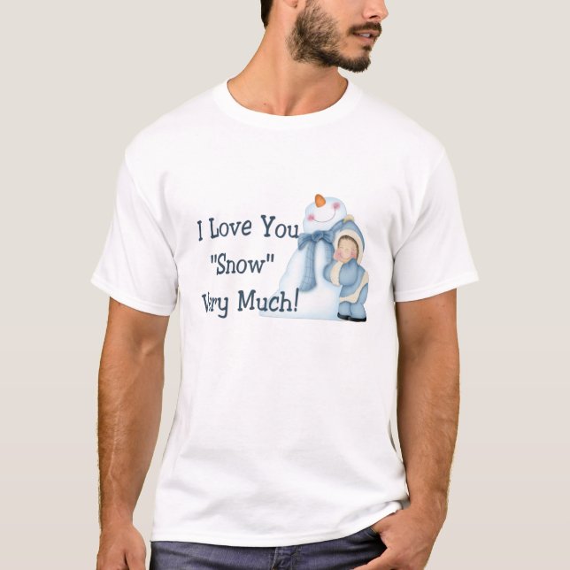 Jag älskar dig "snö" mycket! T-tröja Tee Shirt (Framsida)