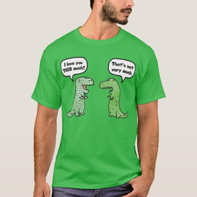 Jag älskar dig som ÄR DENNA mycket (T-Rex) T-shirt (Framsida)