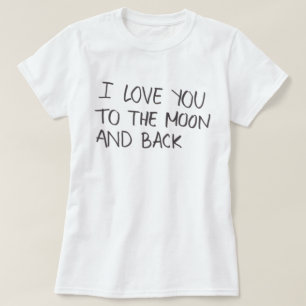 Jag älskar dig till månen och den tillbaka t-shirt