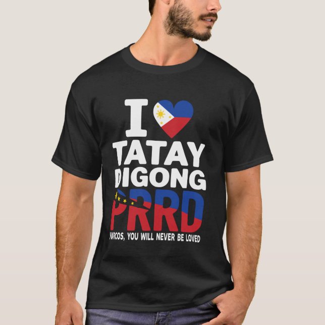 Jag ÄLSKAR Digong Duterte PRRD Marcos, Du Kommer A T Shirt (Framsida)