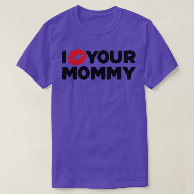 Jag älskar din mamma t shirt (Design framsida)