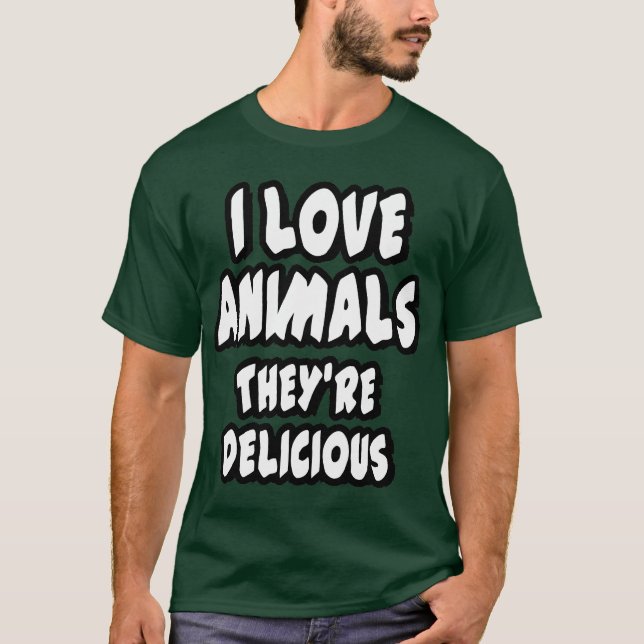 Jag älskar djur - de är läckra t shirt (Framsida)