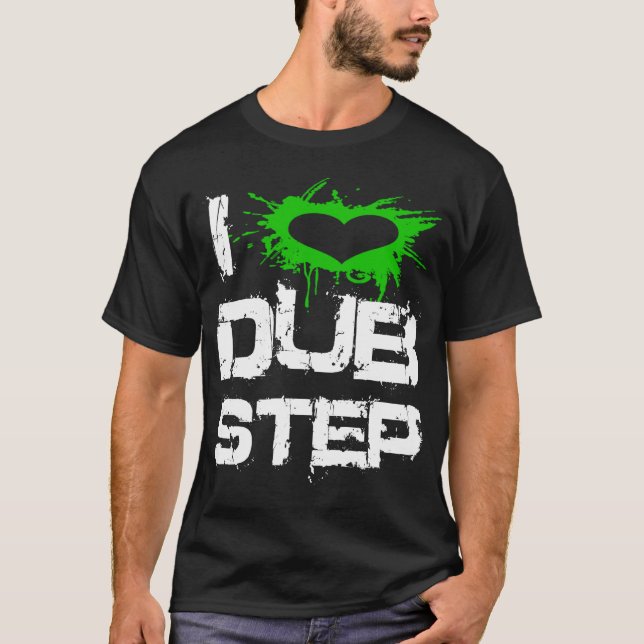 Jag älskar Dubstep Tee (Framsida)