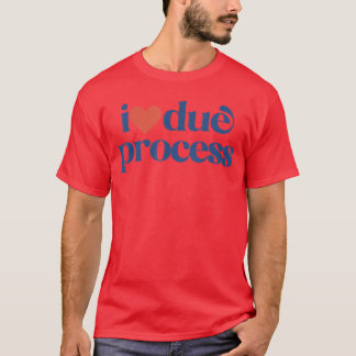 Jag älskar Due Process retropresent T Shirt