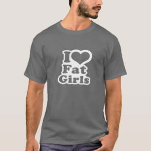 Jag älskar feta flickor - rolig T-tröja T-shirt