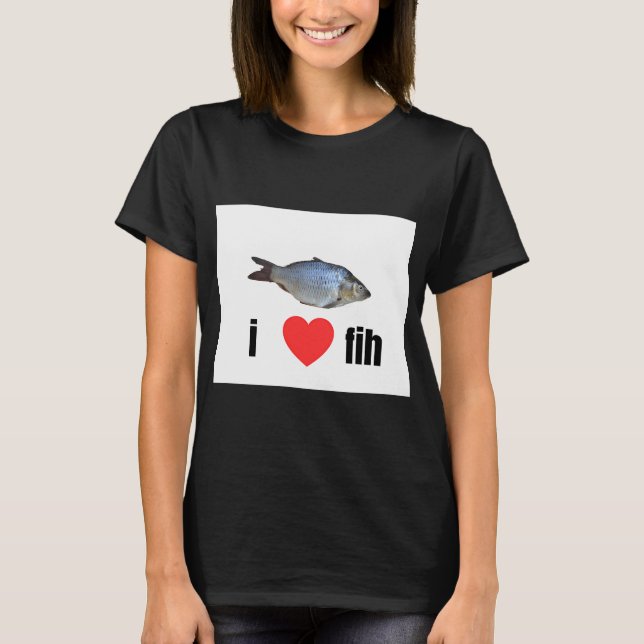 jag älskar fih! t shirt (Framsida)