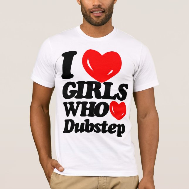 Jag älskar flickor som älskar Dubstep (svart/rött) Tee Shirt (Framsida)