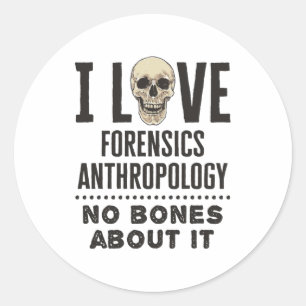 Jag älskar forensisk antropologi, inget snack om d runt klistermärke