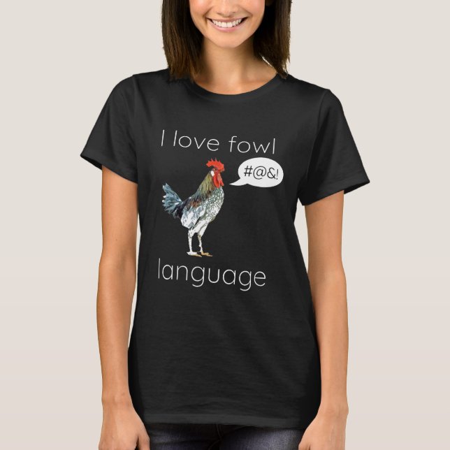 Jag älskar fowl Language Pun Quote Kyckling T Shirt (Framsida)