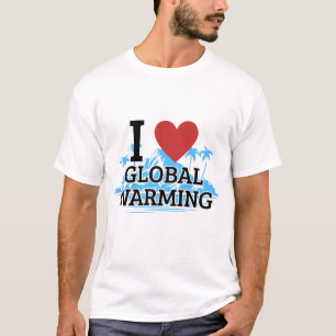 Jag älskar global uppvärmning t shirt