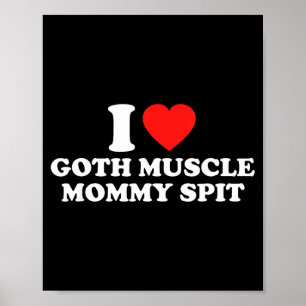 Jag älskar goth muskel mammy St Poster