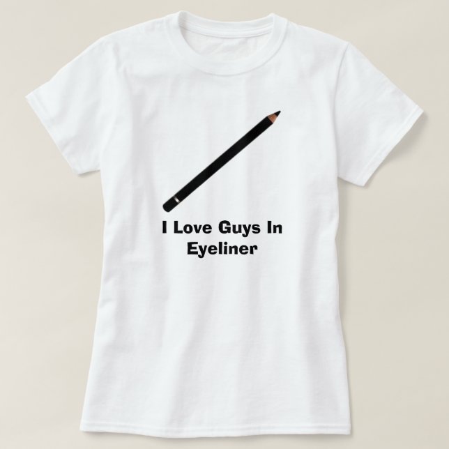 Jag älskar grabbar i Eyeliner Tee (Design framsida)