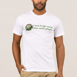 Jag älskar grodor mer än mest folk. T-tröja T Shirt