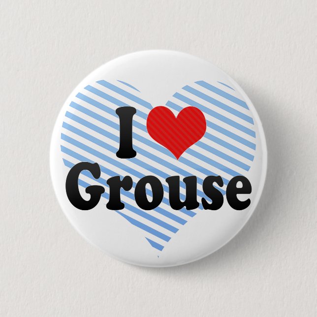 Jag älskar Grouse Knapp (Framsida)