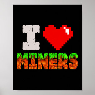 Jag älskar gruvarbetare Roligt hjärta Video Gamer  Poster