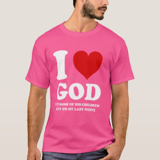Jag älskar Gud men några av hans barn kommer på mi T Shirt