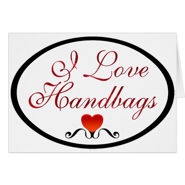 Jag älskar handväskor hälsningskort (Framsidan Horizontal)