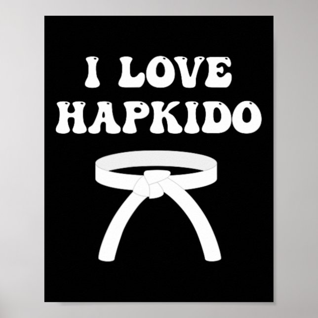 Jag älskar Hapkido Asiatisk boxning Jiujitsu Kickb Poster (Framsidan)