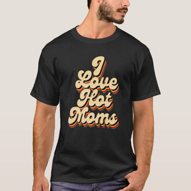 Jag älskar heta mammor t shirt (Framsida)