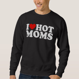 Jag älskar heta mammor T-shirt roligt rött hjärta Lång Ärmad Tröja