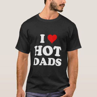 Jag älskar heta pappor t shirt