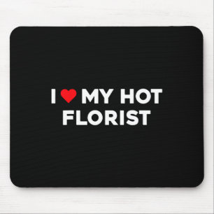 Jag älskar (hjärta) min heta florist Alla hjärtans Musmatta