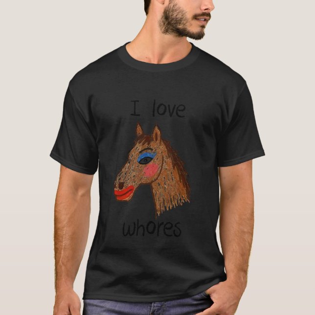 Jag älskar horans häst t shirt (Framsida)