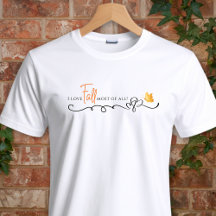 Jag älskar hösten mest av allt! T-shirt