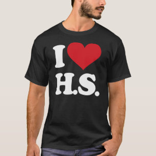Jag älskar HS (högstadium)! T Shirt