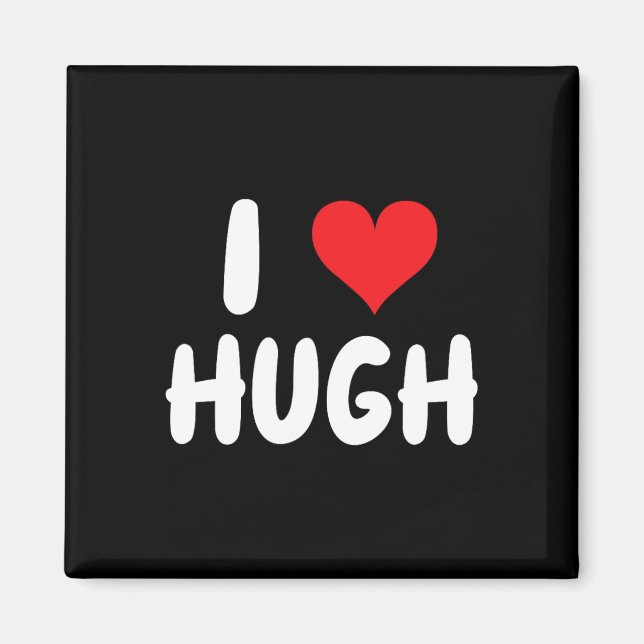 Jag älskar Hugh - Hjärta - Namn  Magnet (Framsidan)