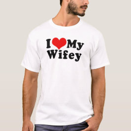Jag älskar (I-hjärta) min Wifey fruvalentin dag T Shirt