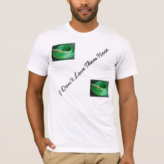 Jag älskar inte dem "vattnar med slang ", tee shirt