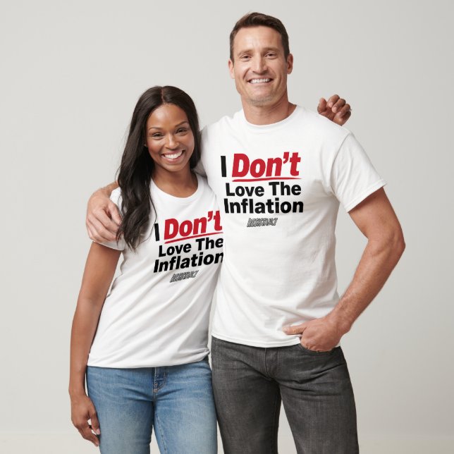Jag älskar inte inflationen t shirt (Unisex)