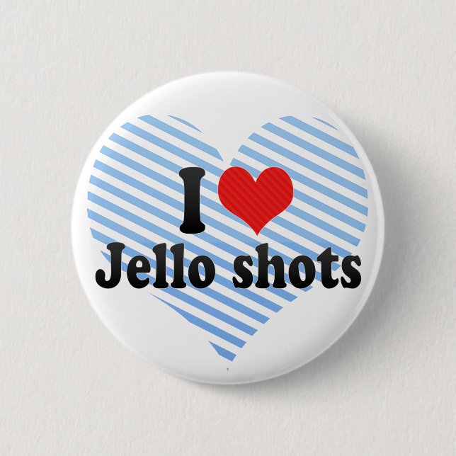 Jag älskar Jello shots Knapp (Framsida)
