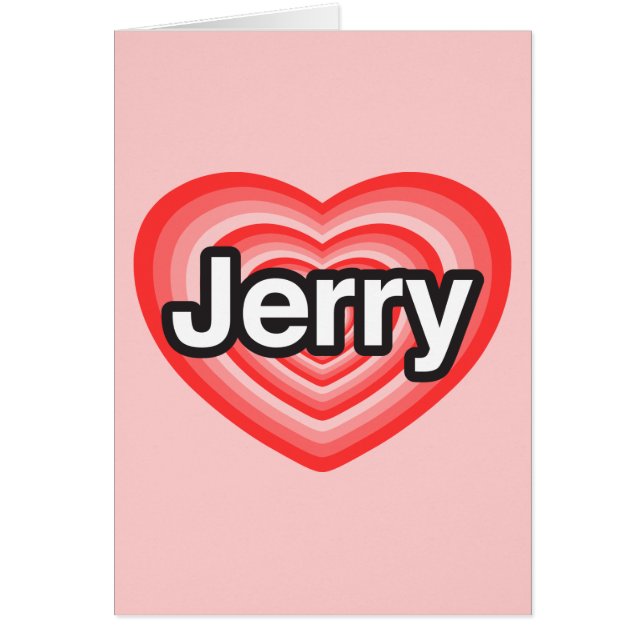 Jag älskar Jerry. Jag älskar dig Jerry. Hjärta Hälsningskort (Framsidan)