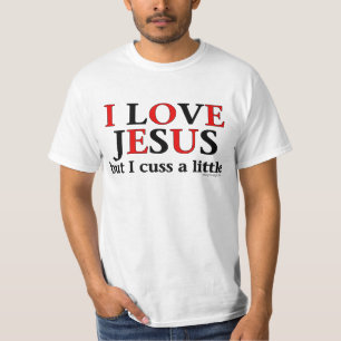 Jag älskar Jesus [bara mig svära a lite], Tee Shirt