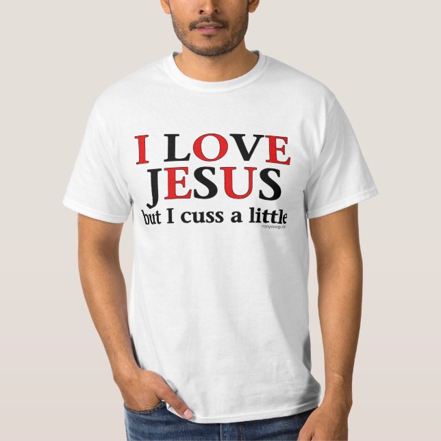 Jag älskar Jesus [bara mig svära a lite], Tee Shirt (Framsida)
