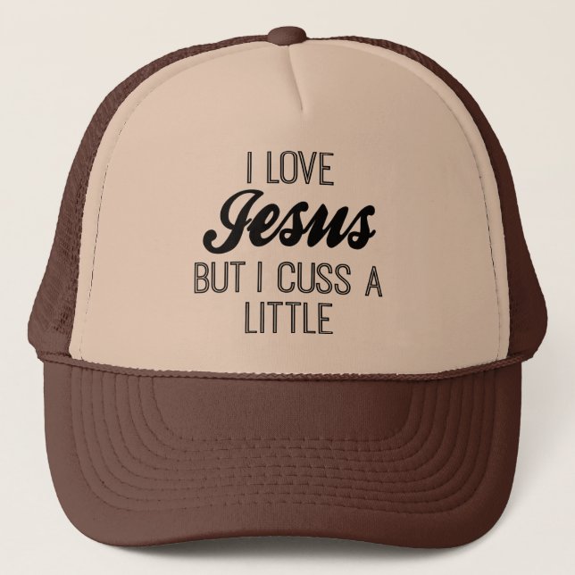 Jag älskar Jesus, men jag svär A lite Truckerkeps (Framsida)
