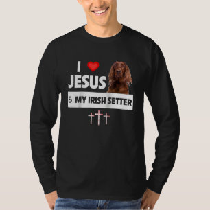 Jag älskar Jesus och min irländska setter hund Mam T Shirt