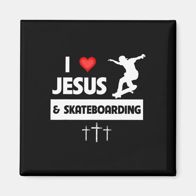 Jag älskar Jesus och skateboard skateboardåkare tr Magnet (Framsidan)