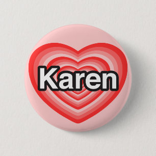 Jag älskar Karen. Jag älskar dig Karen. Hjärta Knapp