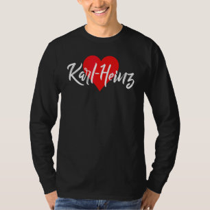 Jag älskar Karl Heinz Förnamn Kärlek Hjärta T Shirt