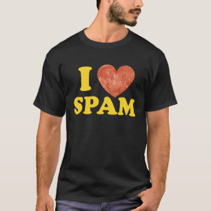 Jag älskar kärlek Spam Konserverad tillagad fläskm T Shirt