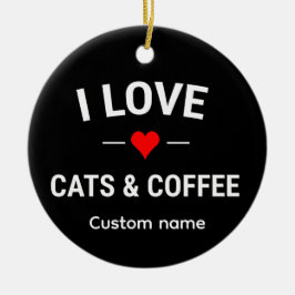 Jag älskar katter och kaffe Söt anpassad namn katt Julgransprydnad Keramik