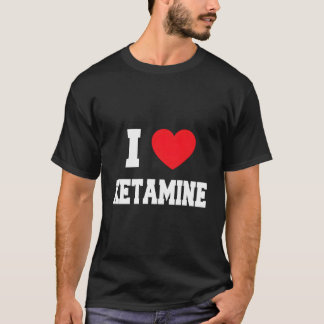 Jag älskar Ketamin T Shirt