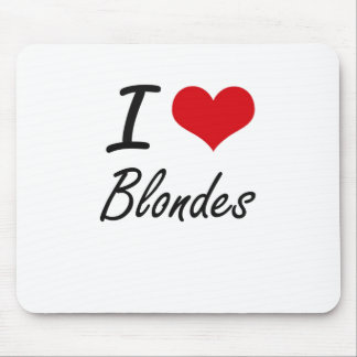 Jag älskar konstnärlig design för blondiner musmatta